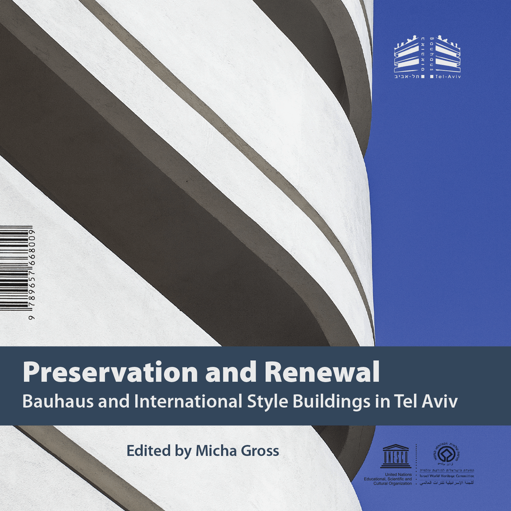 Preservation And Renewal: Bauhaus And International Style Buildings In Tel Aviv