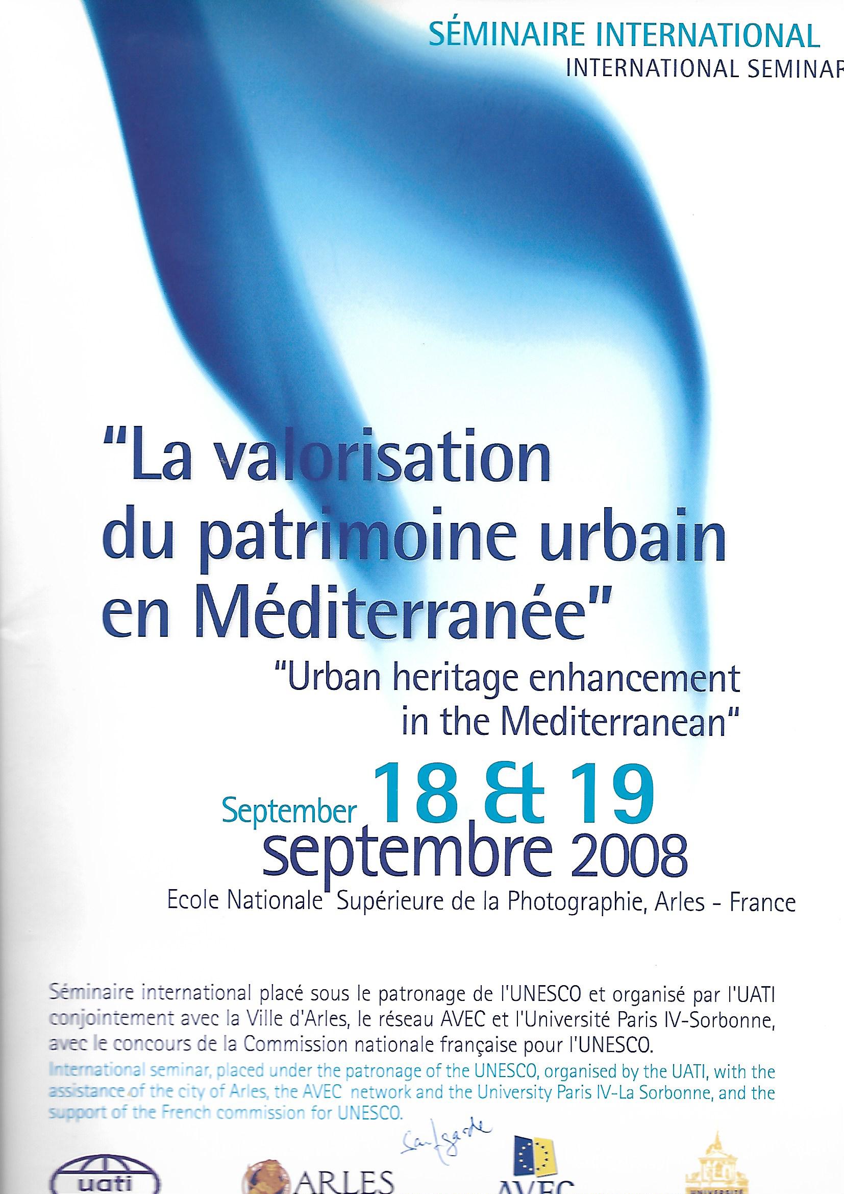 Urban heritage enhancement in the Mediterranean 9.2008 & 4.2010, Arles, France
