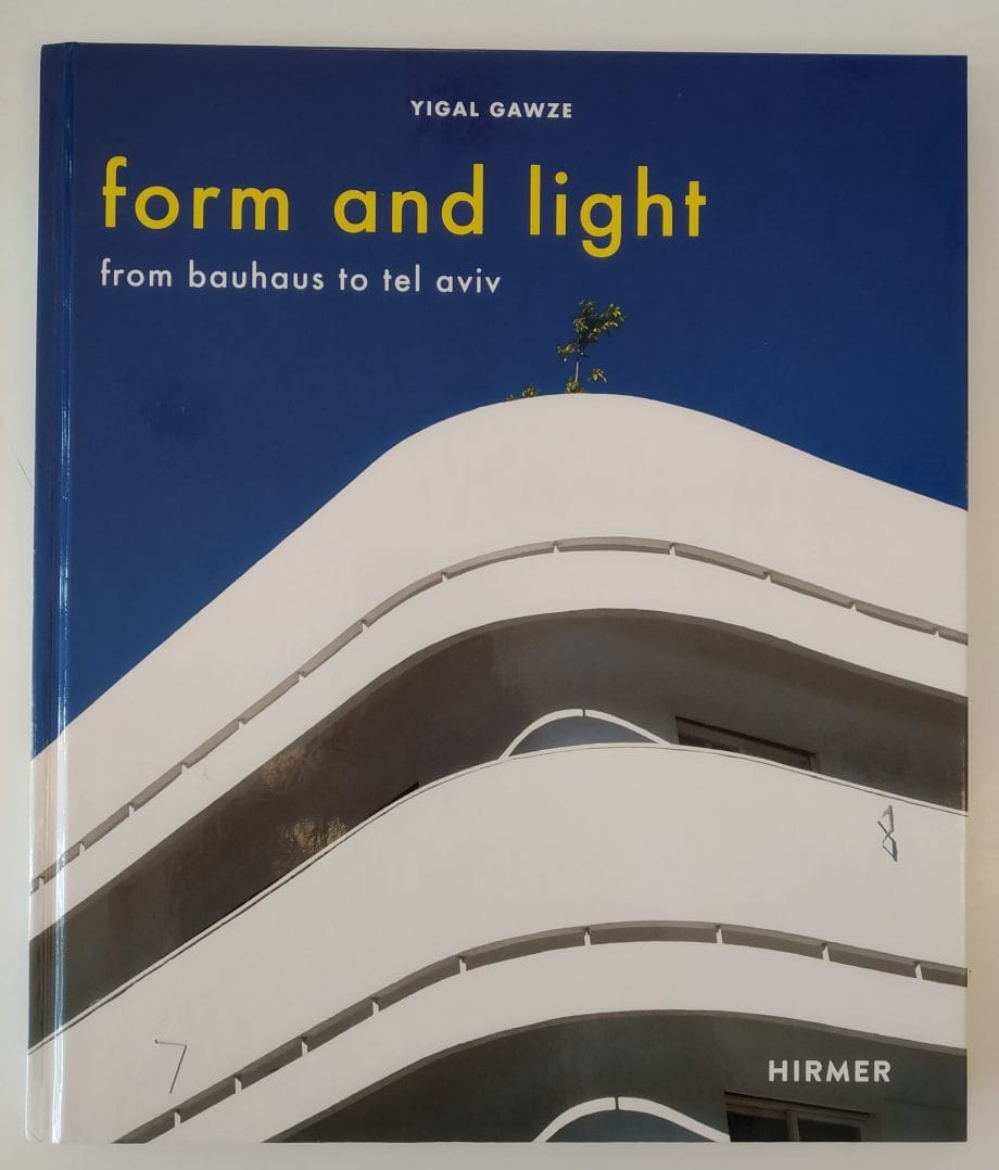 | Form and Light – from Bauhaus to Tel Aviv